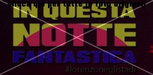 in-questa-notte-fantastica-lorenzoneglistadi