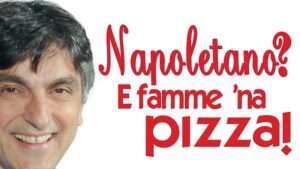 Napoletano e famme na pizza